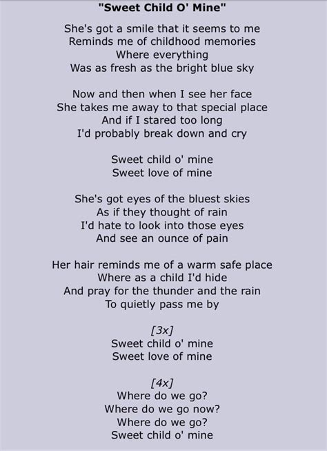 May 8, 2019 · To put it very succinctly, “Sweet Child O’ Mine” is a love song. The titular “sweet child” actually refers to the love interest of Axl Rose, the song’s writer and performer. Even more specifically, he wrote the song in reference to his woman Erin Everly, who he even briefly married a few years later. You can view the lyrics ...